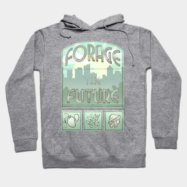 Forage The Future Hoodie by FindChaos